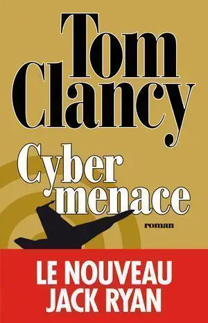 Cybermenace : un excellent cyber-polar signé Tom Clancy #4