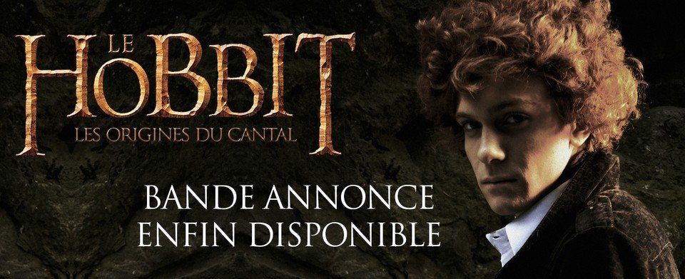 La bande annonce du Hobbit 4 : Les Origines du Cantal