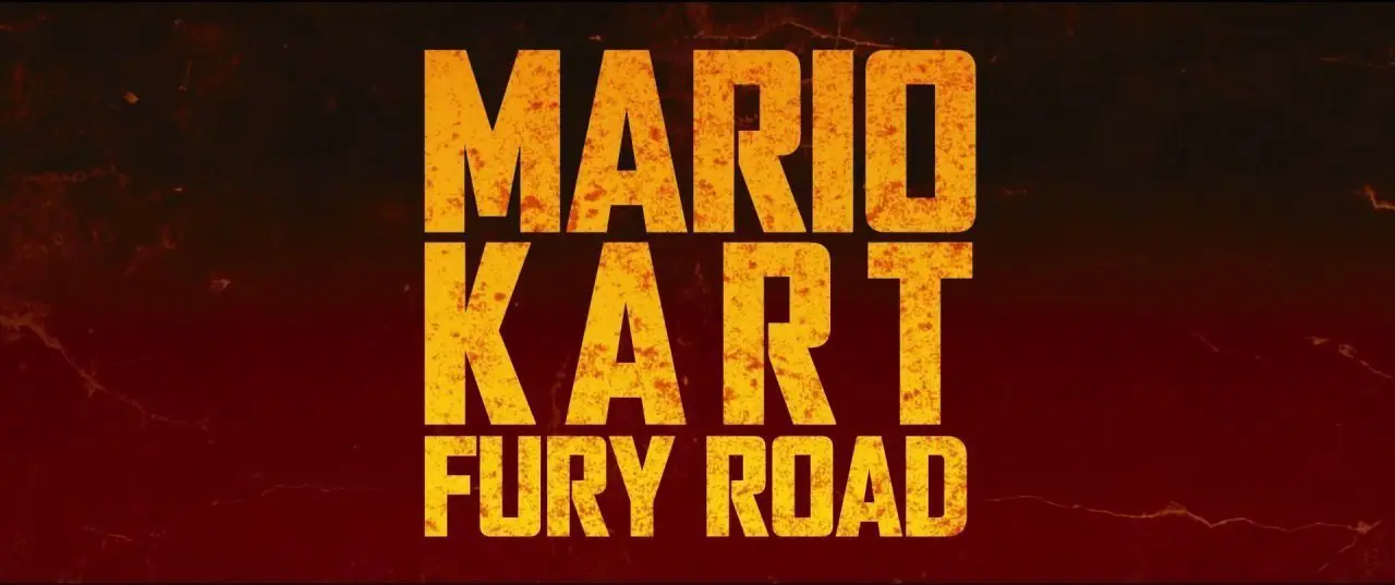 Une parodie hilarante de Mad Max : Fury Road façon Mario Kart