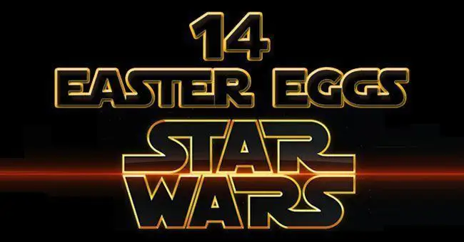 14 Easter Eggs Star Wars que vous ne connaissiez pas