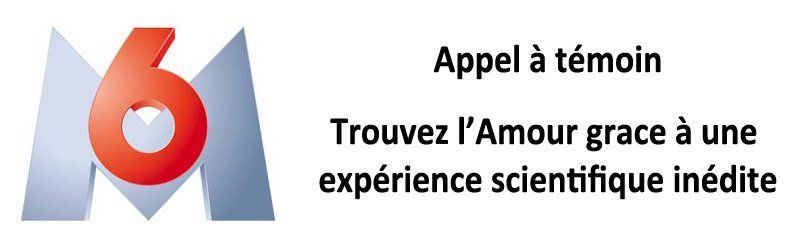Appel à témoin M6 : Trouvez l’amour grâce à la Science #2