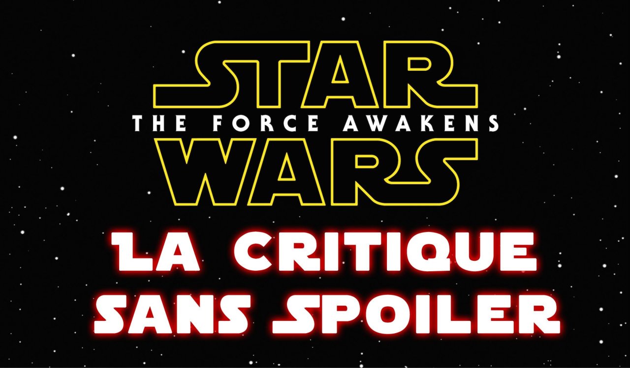 Critique Star Wars Episode VII Le Réveil de la Force