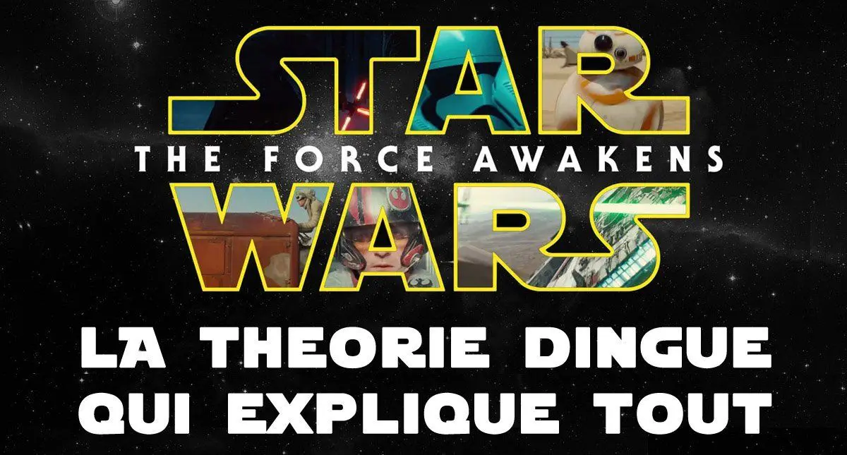 Cette théorie dingue explique les incohérences de Star Wars Episode VII