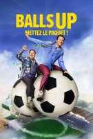 Fiche du film Balls Up : Mettez le paquet