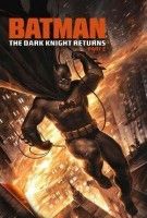 Fiche du film Batman : The Dark Knight Returns, Part 2