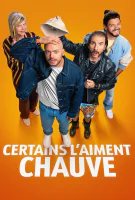 Fiche du film Certains l'aiment chauve