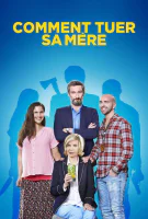 Fiche du film Comment tuer sa mère