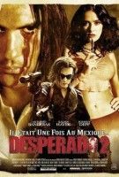 Fiche du film Desperado 2 : Il était une fois au Mexique