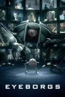 Fiche du film Eyeborgs