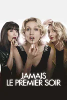 Fiche du film Jamais le premier soir