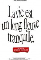 La vie est un long fleuve tranquille