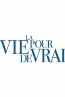 La Vie pour de vrai
