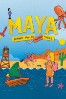 Fiche du film Maya, donne-moi un autre titre