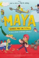 Fiche du film Maya, donne-moi un titre