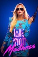 Fiche du film Me you madness