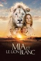 Fiche du film Mia et le Lion blanc