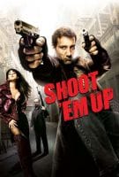 Fiche du film Shoot'Em Up : Que la partie commence