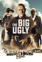 Fiche du film The Big Ugly