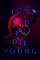 Fiche du film Too Old to Die Young