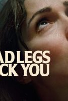 If I Had Legs I’d Kick You