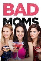 Fiche du film Bad Moms