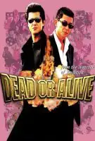 Fiche du film Dead or Alive