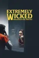 Affiche Extremely Wicked, Shockingly Evil And Vile