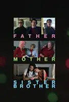 Fiche du film Father Mother Sister Brother