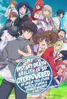 Fiche du film My Instant Death Ability Is So Overpowered