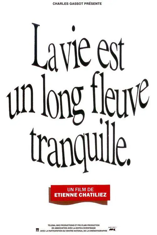 La vie est un long fleuve tranquille