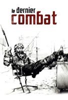 Affiche Le Dernier Combat Affiche Le Dernier Combat