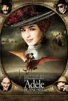 Fiche du film Les aventures extraordinaires d'Adèle Blanc-Sec