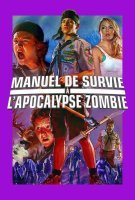 Fiche du film Manuel de survie à l'Apocalypse Zombie