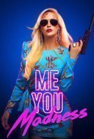 Fiche du film Me you madness