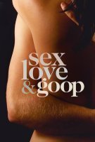 Fiche du film Sex, Love & Goop
