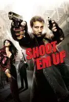 Fiche du film Shoot'Em Up : Que la partie commence