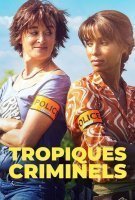 Fiche du film Tropiques Criminels