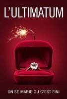 Fiche du film Ultimatum : On se marie ou c'est fini