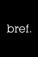 Bref Saison 1