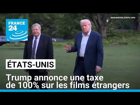 Trump veut taxer les films tournés à l’étranger à 100% : Hollywood en état de choc