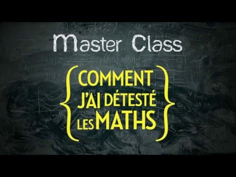 Comment j’ai détesté les maths : un documentaire pour vous réconcilier avec les mathématiques